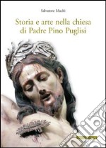 Storia e arte nella chiesa di padre Pino Puglisi