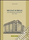 Nicolò Scibilia. Una vita per le costruzioni 1945-1999 libro