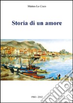 Storia di un amore 1960-2012