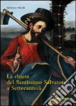 La chiesa del Santissimo Salvatore a Settecannoli