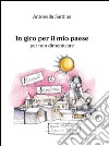 In giro per il mio paese. Per non dimenticare libro