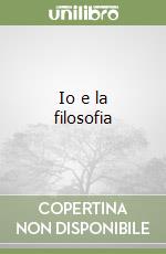 Io e la filosofia libro