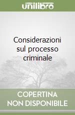 Considerazioni sul processo criminale libro