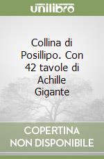 Collina di Posillipo. Con 42 tavole di Achille Gigante