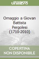 Omaggio a Giovan Battista Pergolesi (1710-2010) libro