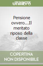 Pensione ovvero...Il meritato riposo della classe libro