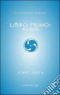 Libro primo. Acqua