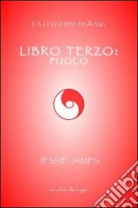 Libro terzo: fuoco