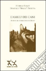 L'amico dei cani. Avventure underground di Sergio. Ediz. multilingue libro