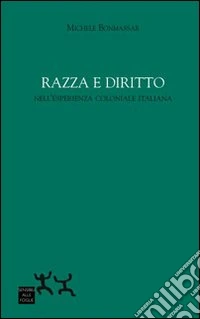 Razza e diritto nell'esperienza coloniale italiana libro
