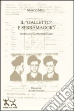 Il «Galletto» e Serramaggio. Storia di un capro espiatorio libro