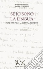 Se io sono la lingua. Aldo Piromalli e la scrittura dell'esilio libro