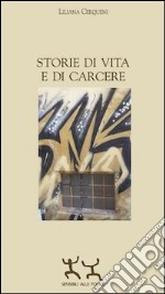 Storie di vita e di carcere libro