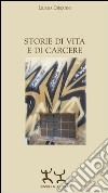 Storie di vita e di carcere libro di Cerqueni Liliana