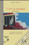 È solo un passaggio. Autobiografia libro