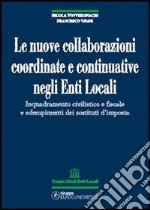 Le nuove collaborazioni coordinate e continuative negli enti locali. Inquadramento civilistico e fiscale e adempimenti dei sostituti d'imposta