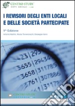 I revisori degli enti locali e delle società partecipate. Con CD-ROM libro