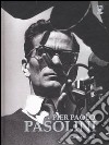 Pier Paolo Pasolini. Ediz. italiana e inglese. Con CD Audio libro