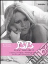 B.B. Brigitte Bardot. Con CD Audio. Ediz. italiana, inglese e francese libro