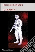 Il signor K libro