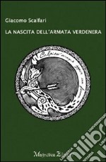 La nascita dell'Armata Verdenera libro