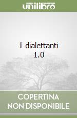 I dialettanti 1.0 libro