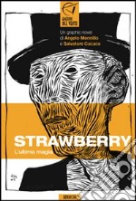 Strawberry. L'ultima magia libro