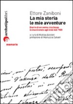 La mia storia, le mie avventure libro