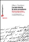 La mia storia, le mie avventure libro