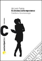 Il cinema contemporaneo. Caratteri e fenomenologia