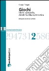 Giochi. Storia, geografia, didattica della matematica libro di Bagni Giorgio T.