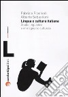 Lingua e cultura italiana. Studio linguistico e immaginario culturale libro