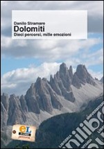 Dolomiti. Dieci percorsi, mille emozioni libro