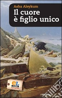 Il cuore è figlio unico