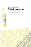 Tutto il mondo ride. La nascita della commedia cinematografica sovietica libro