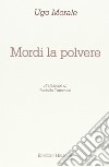 Mordi la polvere libro di Morale Ugo