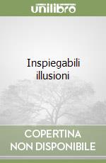 Inspiegabili illusioni
