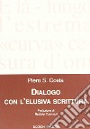 Dialogo con l'elusiva scrittura libro