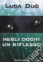 Negli occhi un riflesso