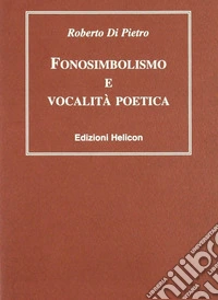Fonosimbolismo e vocalità poetica libro