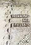 Trekking nel passato libro