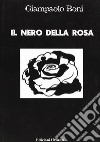 Il nero della rosa libro