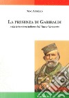 La presenza di Garibaldi nella letteratura italiana dell'Otto e Novecento libro di Agnello Nino