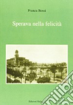 Sperava nella felicità libro