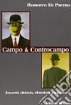 Campo e controcampo. Bozzetti, riletture, riflessioni, conferenze libro di Di Pietro Roberto