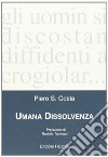 Umana dissolvenza libro