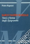 Marco Valerio Marziale. Temi e forme degli epigrammi libro