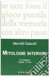 Mitologie interiori libro di Galeotti Menotti