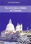 La luce della poesia su Venezia libro