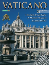 Il Vaticano. La Basilica di San Pietro. I musei vaticani. La Cappella Sistina. Ediz. portoghese libro